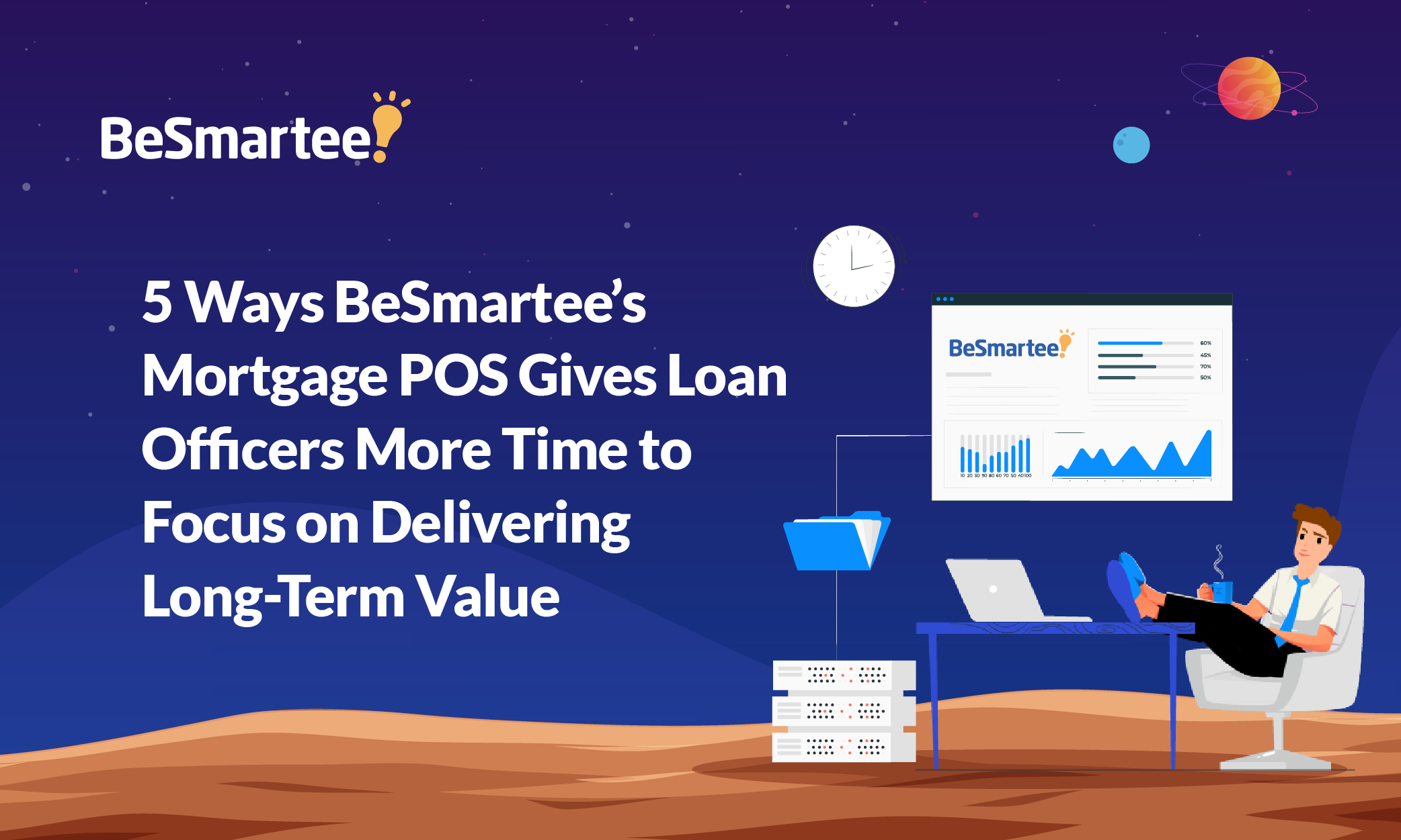 5 Ways BeSmartee’s Mortgage POS Gives Loan Officers More Time to Focus on Delivering Long-Term Value