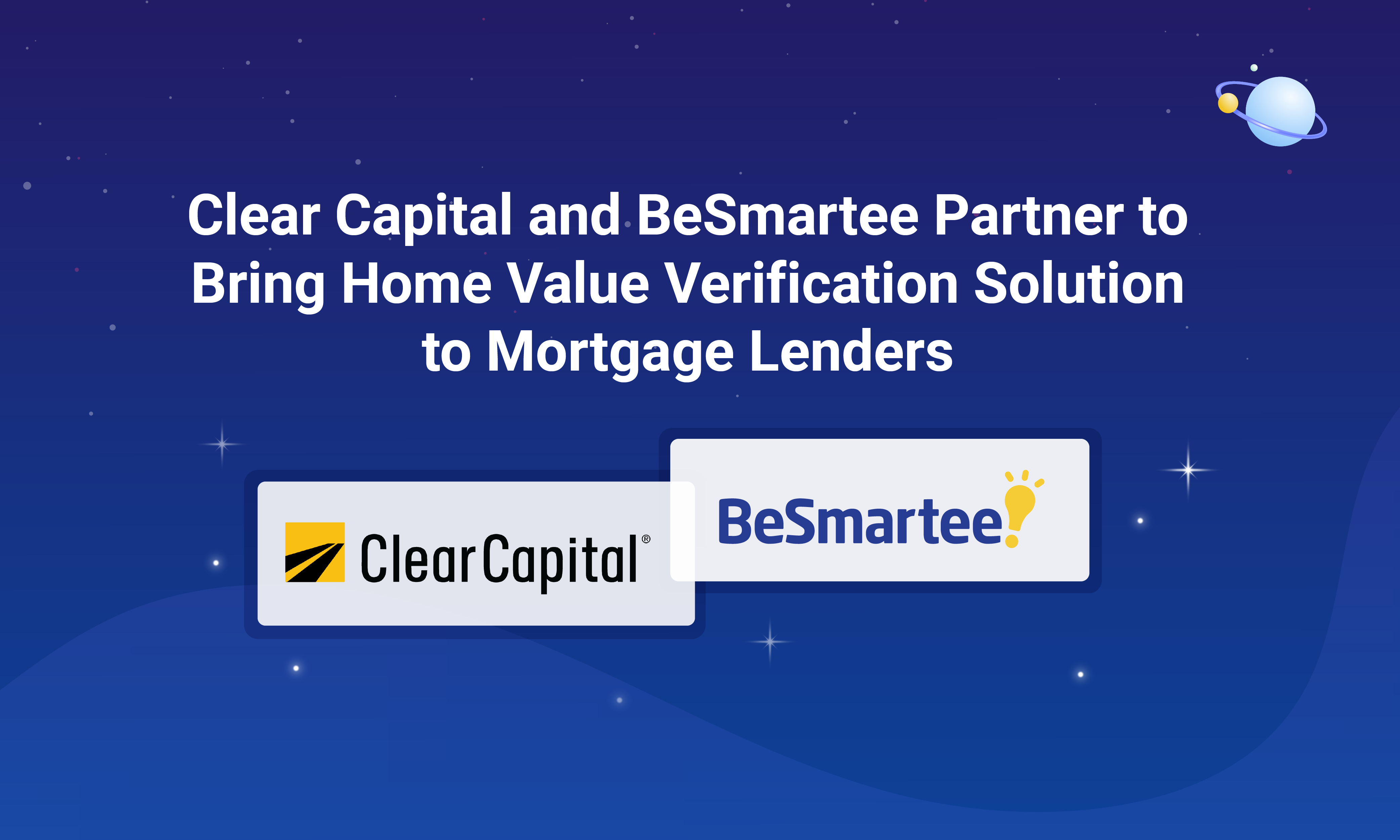 BeSmartee and Clear Capital Partner to Bring Home Value Verification Solution to Mortgage Lenders